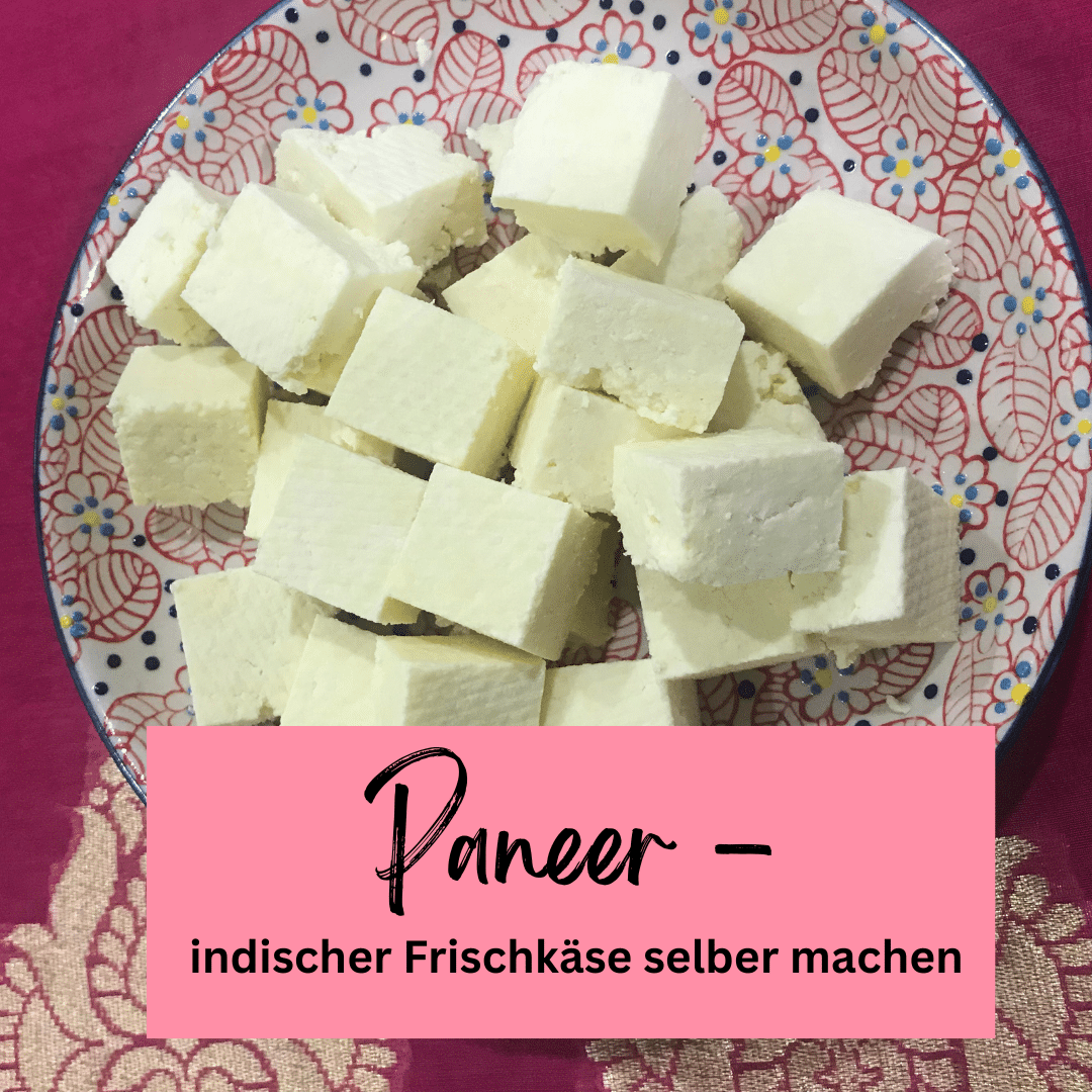 Paneer – indischer Frischkäse selber machen